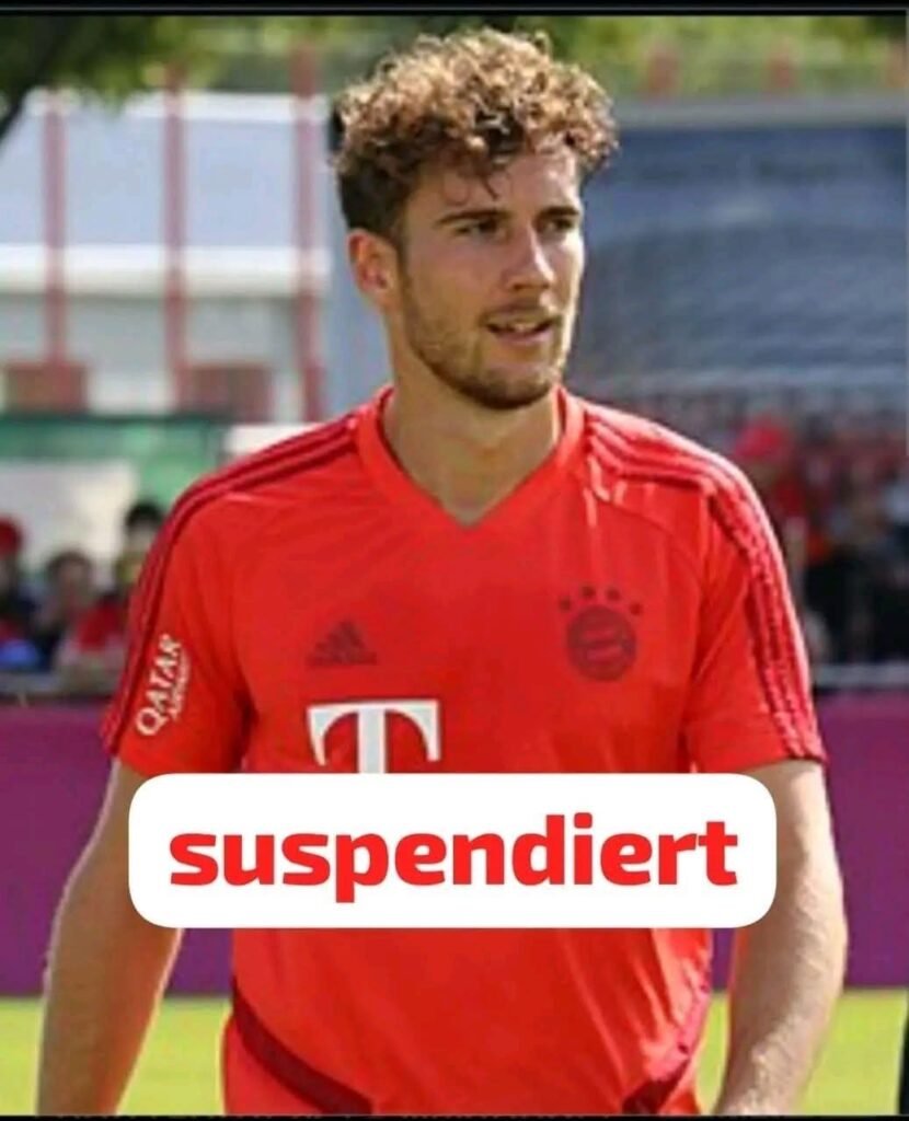 SCHOCKIERENDE NACHRICHTEN: Der Star von FC Bayern München und der deutschen Nationalmannschaft, Leon Goretzka , wurde vom Verein suspendiert, weil er mit R…