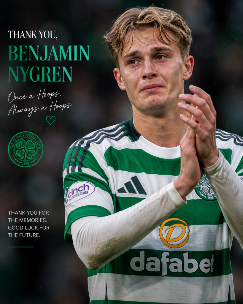 💔 😥Celtic Fans Left Heartbroken! Benjamin Nygren’s Emotional Exit Marks the End of a Brilliant Chapter